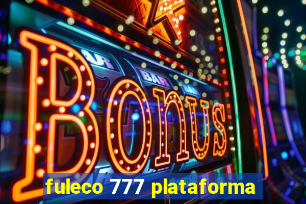 fuleco 777 plataforma